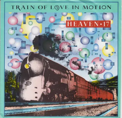 Heaven 17 - Train Of Love In Motion