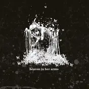 heaven in her arms - Erosion Of The Black Speckle