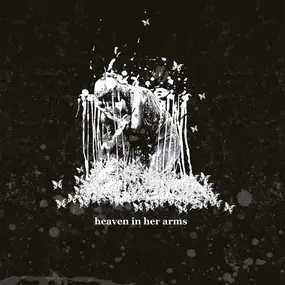 heaven in her arms - Erosion Of The Black Speckle