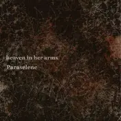 heaven in her arms - Paraselene