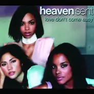 Heaven Sent - Love Don'T Come Easy
