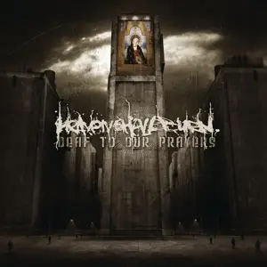 Heaven Shall Burn - Deaf To Our Prayers (re-issue 2021)