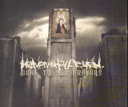 Heaven Shall Burn - Deaf to Our Prayers