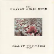 Heaven Shall Burn - The Heaven Shall Burn & Fall Of Serenity Split