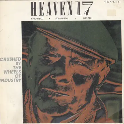 Heaven 17 - Crushed By The Wheels Of Industry