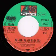 7inch Vinyl Single - Heavy Tobacco - Na-Na-Na (Un Dia De Sol )