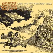 Heavy Trash - GOING WAY OUT WITH..