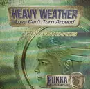 12inch Vinyl Single - Heavy Weather - Love Can't Turn Around