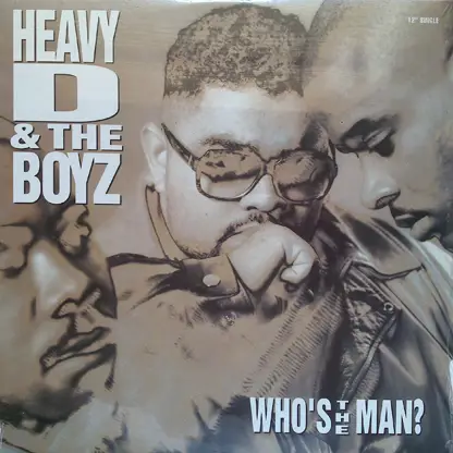 Heavy D. & The Boyz - Who's The Man?