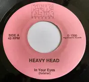 7inch Vinyl Single - Heavy Head - In Your Eyes / Siren