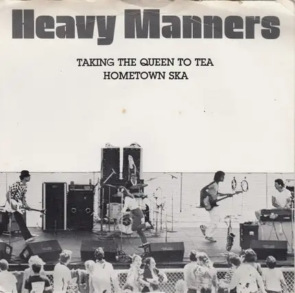 Heavy Manners - Hometown Ska / Taking The Queen To Tea