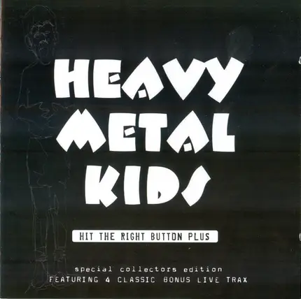 Heavy Metal Kids - Hit The Right Button Plus