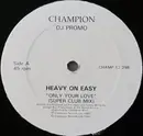 12inch Vinyl Single - Heavy On Easy - Only Your Love