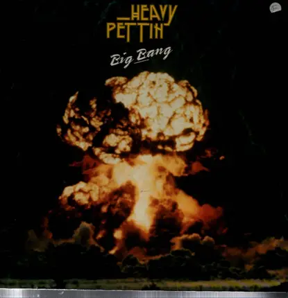 Heavy Pettin - Big Bang