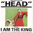 7inch Vinyl Single - Head - I Am The King
