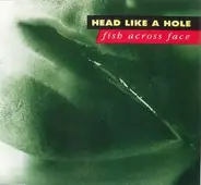Head Like A Hole - Fish Across Face