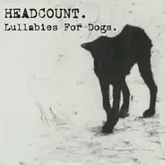 Headcount - Lullabies For Dogs - Special Edition