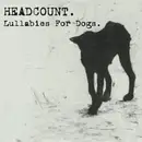 Double CD - Headcount - Lullabies For Dogs - Special Edition