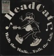 Headcat - Walk the Walk... Talk the Talk