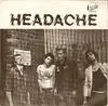 7'' - Headache - Can't Stand Still / No Reason For Your Call