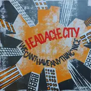 LP - Headache City - We Can't Have Anything Nice - Limited Edition, Numbered