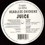 Headless Chickens - Juice