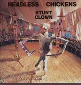 headless chickens - Stunt Clown