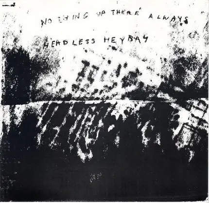 Headless Heyday - Nothing Up There Always
