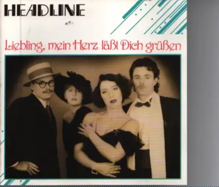 Headline - Liebling, mein Herz läßt Dich grüßen