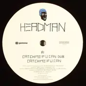 Headman - Catch Me If U Can