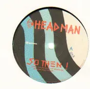 Headman - So Then !