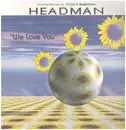 12inch Vinyl Single - Headman - We Love You
