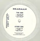 Headman - We Love You
