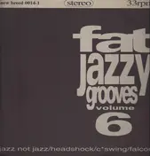 Jazz Not Jazz - Fat Jazzy Grooves Vol. 6