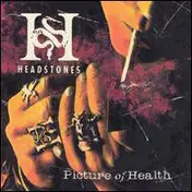 The Headstones - Picture Of Health