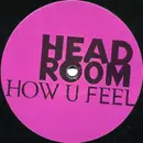 12'' - Head Room - How U Feel