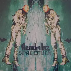 Headrillaz - Spacefuck