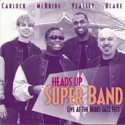 CD - Heads Up Super Band − Keith Carlock , Joe McBride , Gerald Veasley , Kenny Blake - Live At The Berks Jazz Fest