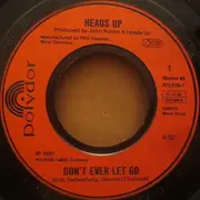 7inch Vinyl Single - Heads Up - Don't Ever Let Go