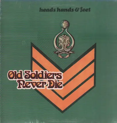 Heads Hands & Feet - Old Soldiers Never Die