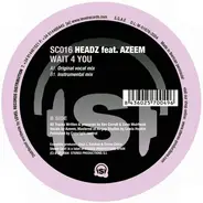 Headz feat. Azeem - Wait 4 You