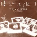 7'' - Heart - This Man Is Mine