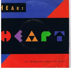 Heart - All I Wanna Do Is Make Love To You