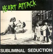 Heart Attack - Subliminal Seduction