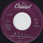 7inch Vinyl Single - Heart - I Didn't Want To Need You