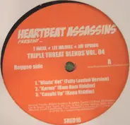 Heartbeat Assassins - Triple Threat Blends Vol. 04