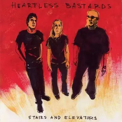 HEARTLESS BASTARDS - Stairs and Elevators