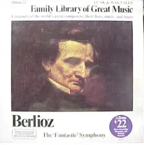 Hector Berlioz - Symphonie Fantastique, Op. 14- Funk & Wagnalls Family Library Of Great Music - Album 22