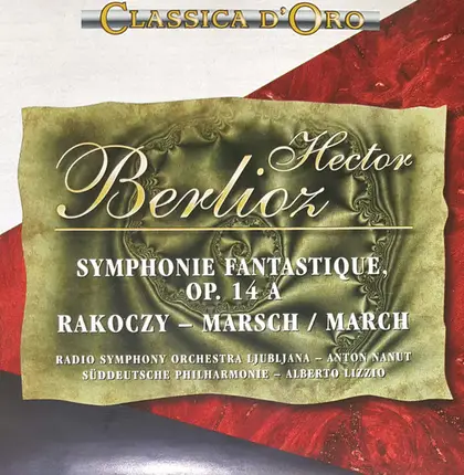 Berlioz - Symphonie Fantastique Op. 14 A / Rakoczy - Marsch - March