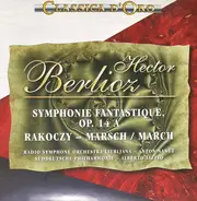 Berlioz - Symphonie Fantastique Op. 14 A / Rakoczy - Marsch - March